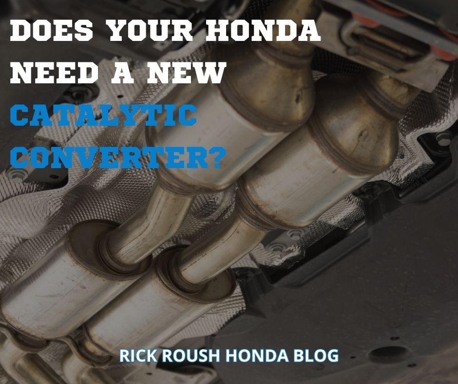 A photo of a Catalytic Converter and the text: Does Your Honda Need a New Catalytic Converter - Rick Roush Honda Blog