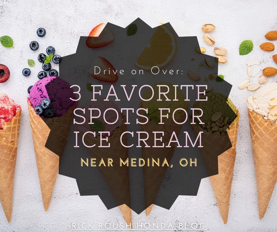 A photo of ice cream and the text: Drive on Over 3 Favorite Spots for Ice Cream Near Medina, OH - Rick Roush Honda Blog
