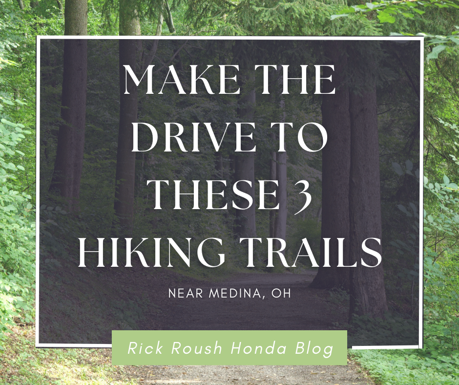 A photo of a hiking trail and the text: Make the Drive to These 3 Hiking Trails Near Medina, OH - Rick Roush Honda Blog