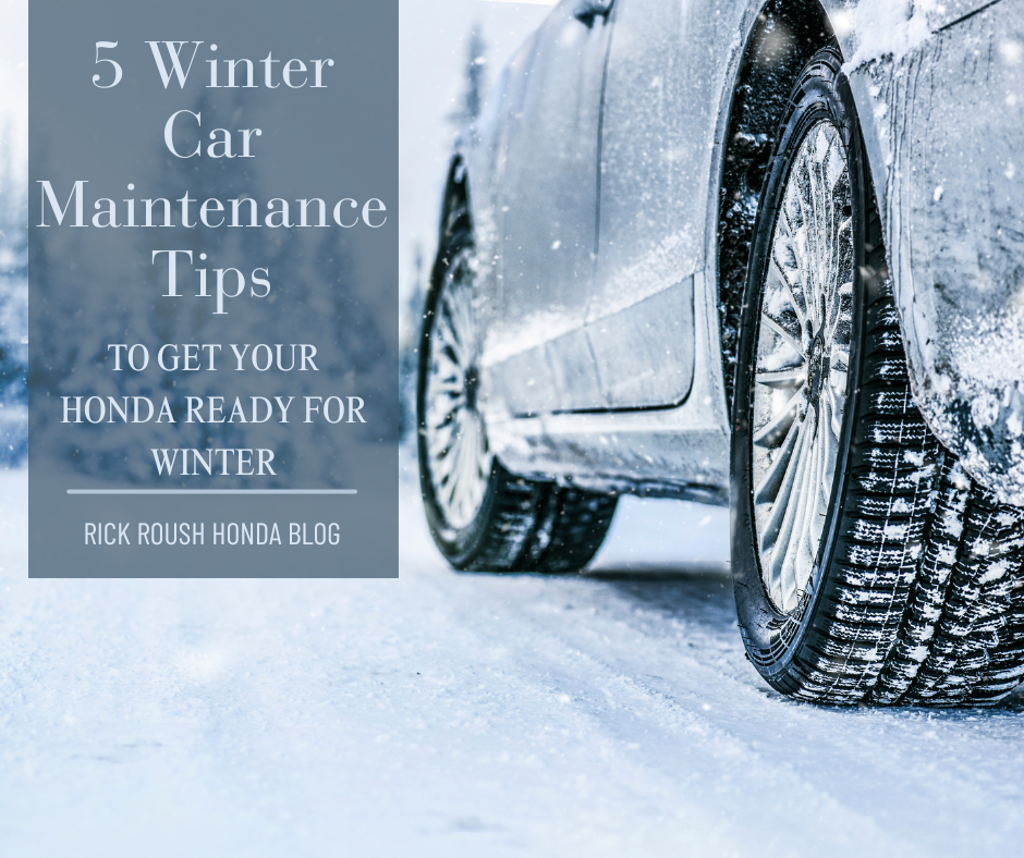 A graphic containing a photo of a car driving on a snowy road and the text: 5 Winter Car Maintenance Tips to Get Your Honda Ready for Winter - Rick Roush Honda Blog