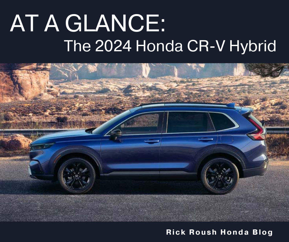 A photo of a blue 2024 Honda CR-V Hybrid driving down a desert highway and the text: At a Glance The 2024 Honda CR-V Hybrid - Rick Roush Honda Blog
