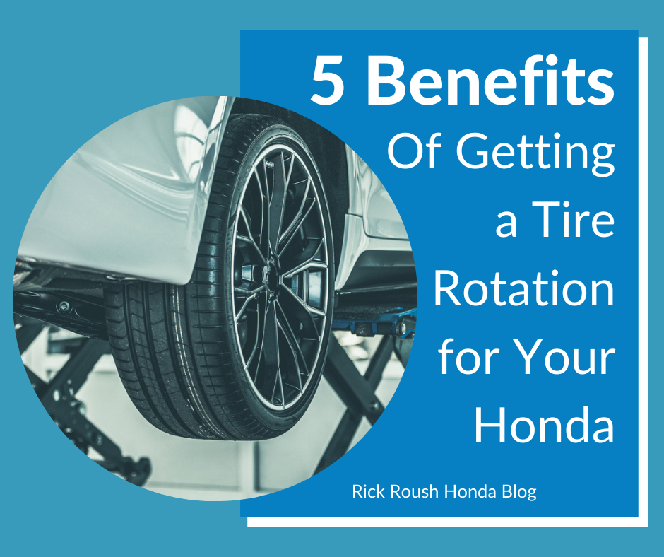 A graphic containing a photo of a tire and the text: 5 Benefits of Getting a Tire Rotation for Your Honda - Rick Roush Honda Blog